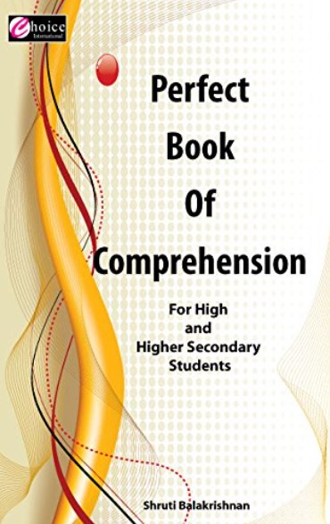 PERFECT BOOK OF COMPREHENSION - For High And Higher Secondary Students 
